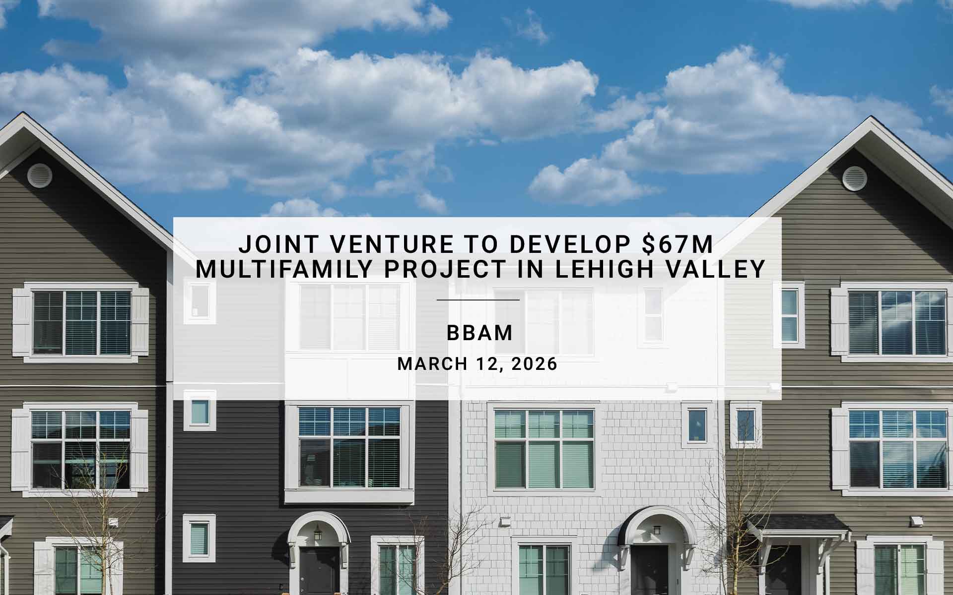 Joint Venture to Develop $67M Multifamily Project in Lehigh Valley